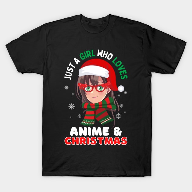 Just a girl who loves anime and Christmas T-Shirt by monicasareen